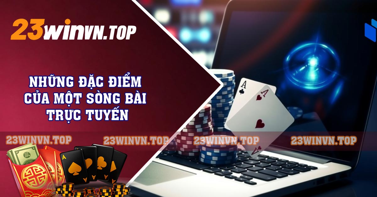 Những đặc điểm của một sòng bài trực tuyến